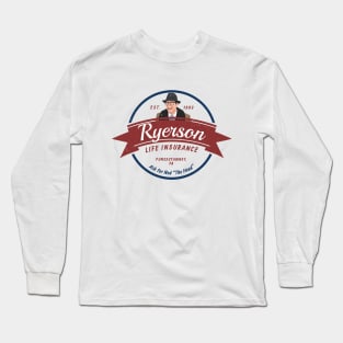 Ryerson Life Insurance Est. 1993 Long Sleeve T-Shirt